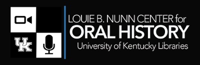 Louie B. Nunn Center for Oral History, University of Kentucky Libraries